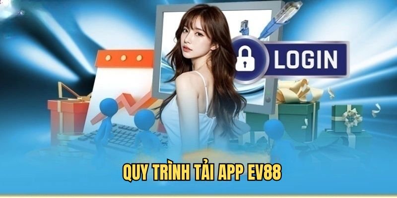huong-dan-quy-trinh-tai-app-ev88