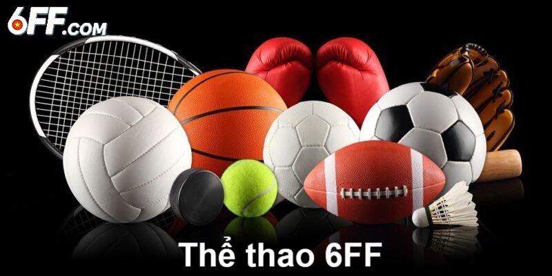 Điều cần biết về thể thao 6FF