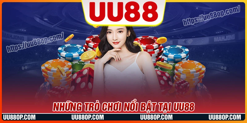 kham-pha-nhung-tro-choi-noi-bat-nhat-o-uu88