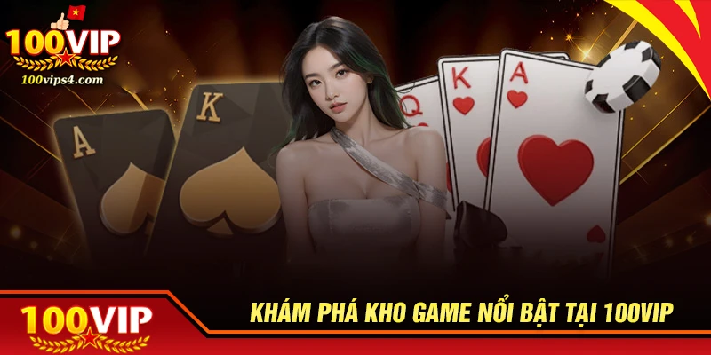 kham-pha-kho-game-noi-bat-nhat-tai-he-sinh-thai-100vip