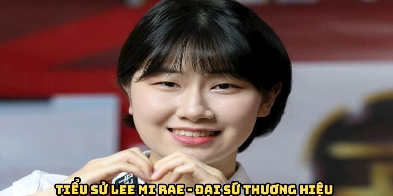 lee-mi-rae-tieu-su