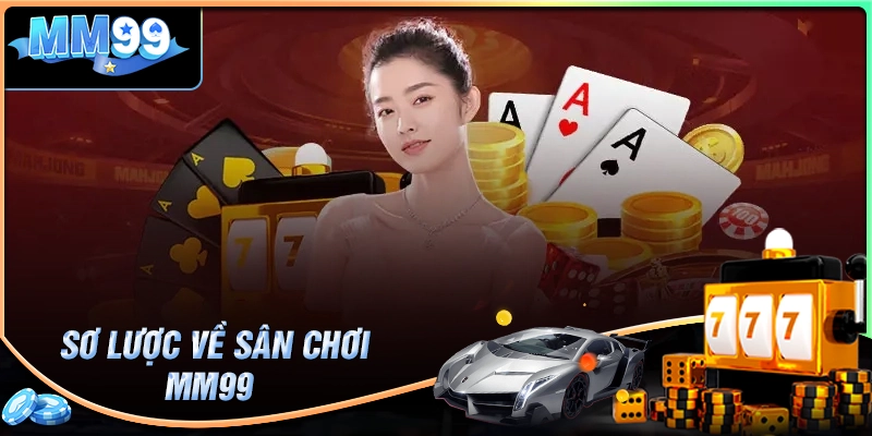 Tìm hiểu về sân chơi cá độ trực tuyến MM99 com