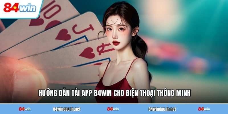 huong-dan-tai-app-84win-cho-dien-thoai-thong-minh