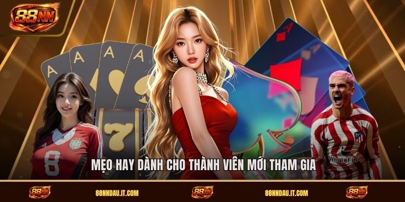 meo-hay-danh-cho-thanh-vien-moi-tham-gia